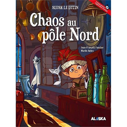 Slush le Lutin Chaos au pôle Nord contes de Noël animé Les Éditions Alaska